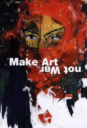 “Make Art, Not War”