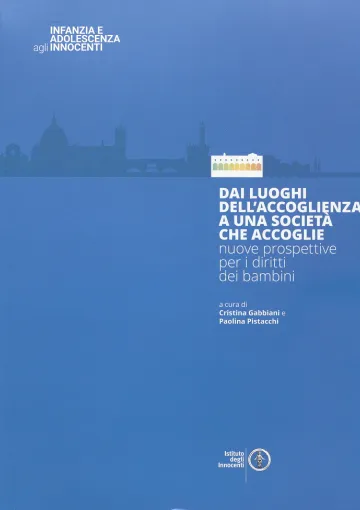 copertina del volume Dai luoghi dell’accoglienza a una società che accoglie. Nuove prospettive per i diritti dei bambini 